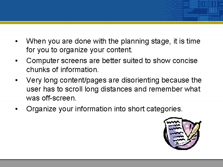  • • When you are done with the planning stage, it is time