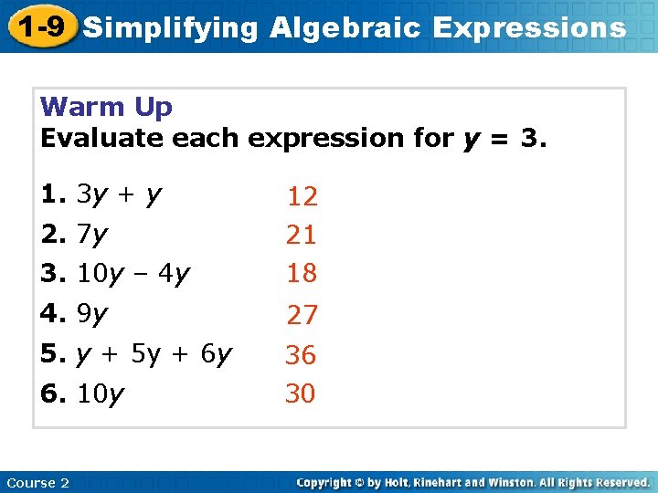1 -9 Simplifying Algebraic Expressions Warm Up Evaluate each expression for y = 3. 1 -9 Simplifying Algebraic Expressions Warm Up Evaluate each expression for y = 3.