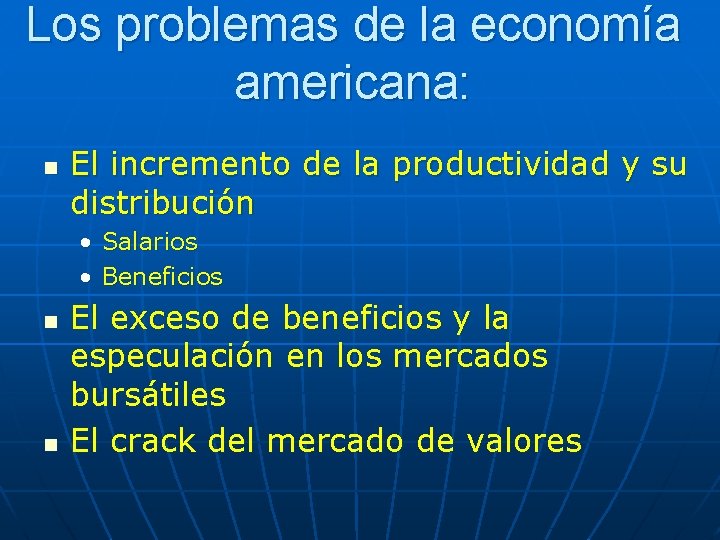 Los problemas de la economía americana: n El incremento de la productividad y su