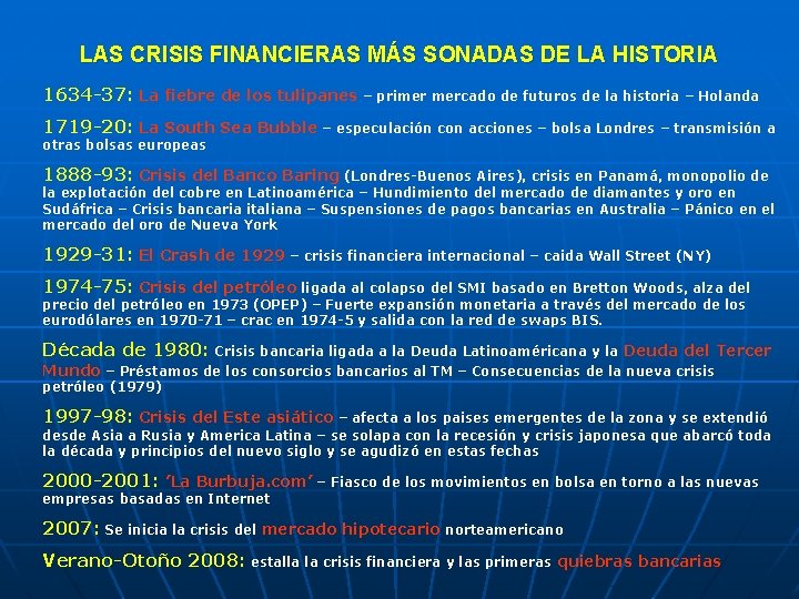 LAS CRISIS FINANCIERAS MÁS SONADAS DE LA HISTORIA 1634 -37: La fiebre de los