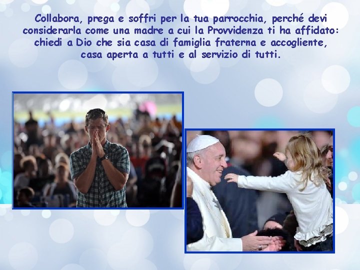 Collabora, prega e soffri per la tua parrocchia, perché devi considerarla come una madre