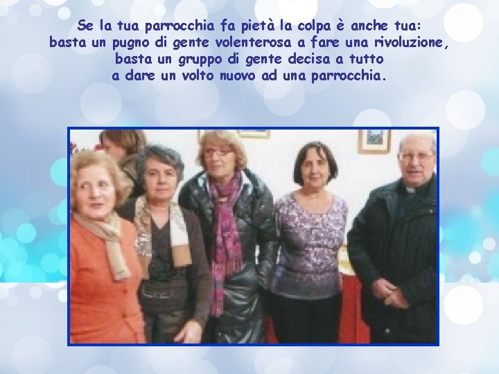 Se la tua parrocchia fa pietà la colpa è anche tua: basta un pugno
