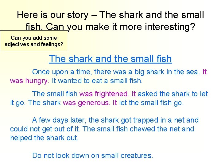 Here is our story – The shark and the small fish. Can you make