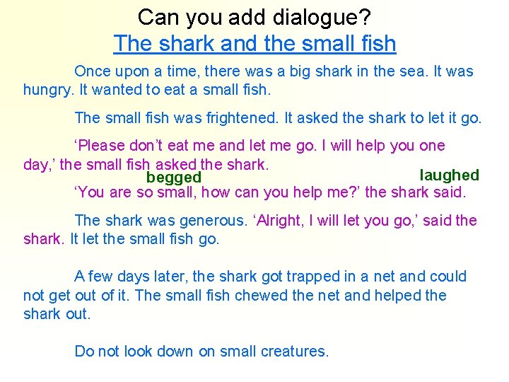 Can you add dialogue? The shark and the small fish Once upon a time,