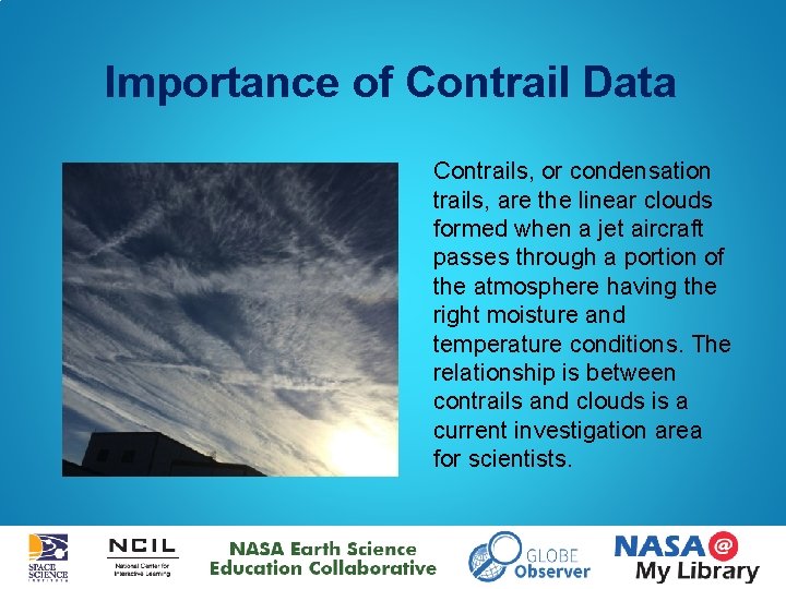 Importance of Contrail Data Contrails, or condensation trails, are the linear clouds formed when
