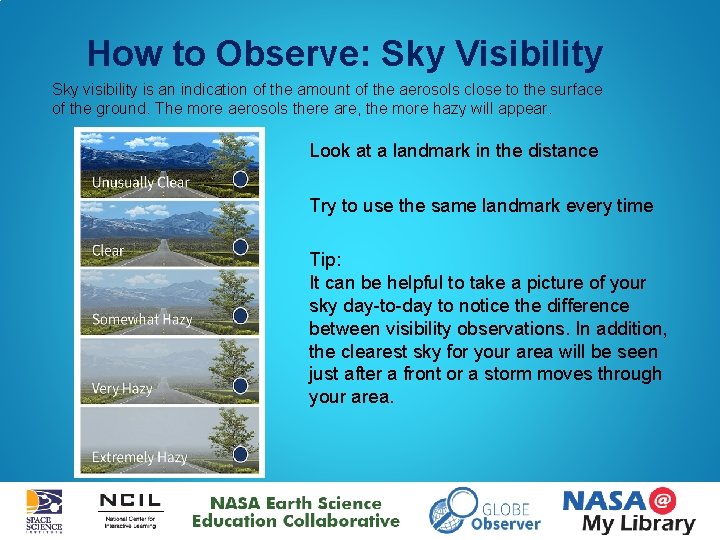 How to Observe: Sky Visibility Sky visibility is an indication of the amount of