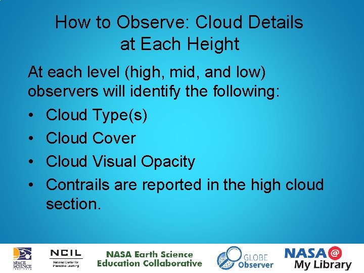 How to Observe: Cloud Details at Each Height At each level (high, mid, and