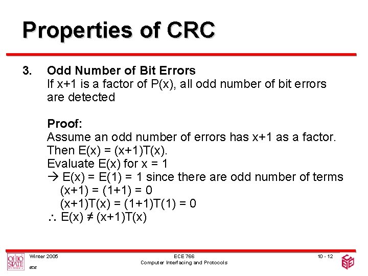 Properties of CRC 3. Odd Number of Bit Errors If x+1 is a factor