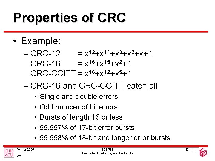 Properties of CRC • Example: – CRC-12 = x 12+x 11+x 3+x 2+x+1 CRC-16