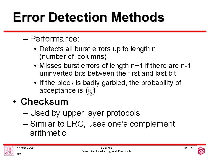 Error Detection Methods – Performance: • Detects all burst errors up to length n