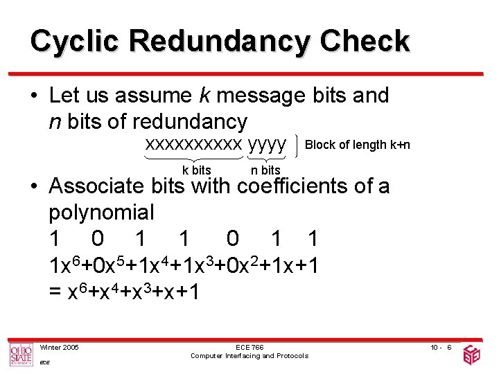 Cyclic Redundancy Check • Let us assume k message bits and n bits of