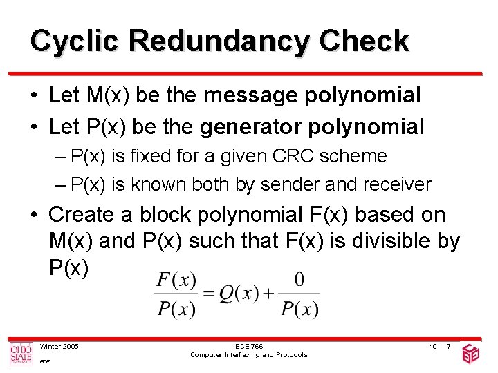 Cyclic Redundancy Check • Let M(x) be the message polynomial • Let P(x) be
