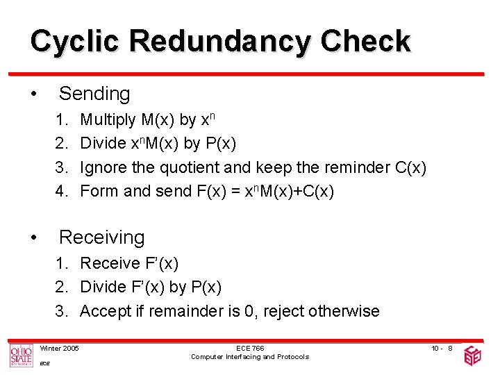 Cyclic Redundancy Check • Sending 1. 2. 3. 4. • Multiply M(x) by xn