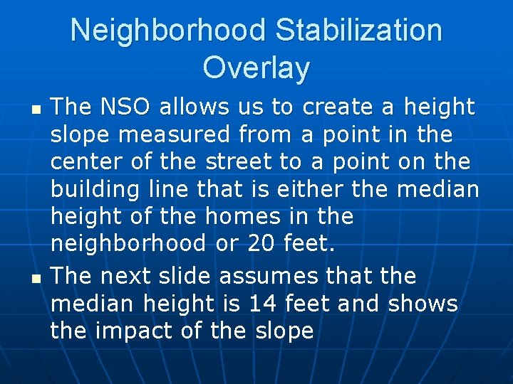 Neighborhood Stabilization Overlay n n The NSO allows us to create a height slope Neighborhood Stabilization Overlay n n The NSO allows us to create a height slope