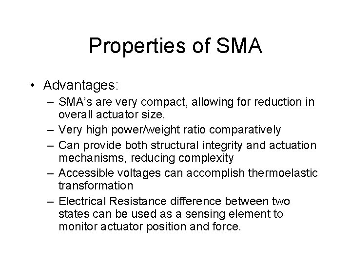 Properties of SMA • Advantages: – SMA’s are very compact, allowing for reduction in