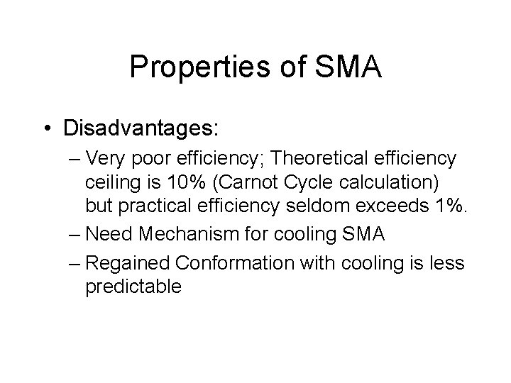 Properties of SMA • Disadvantages: – Very poor efficiency; Theoretical efficiency ceiling is 10%