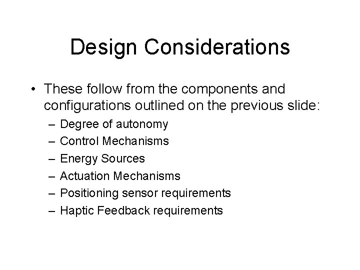 Design Considerations • These follow from the components and configurations outlined on the previous