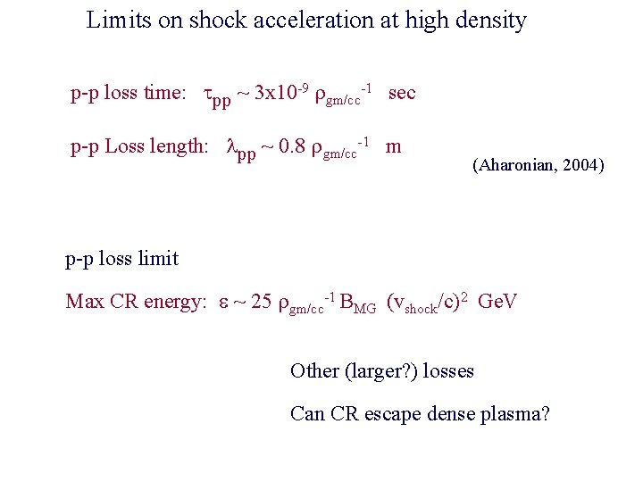 Limits on shock acceleration at high density p-p loss time: tpp ~ 3 x