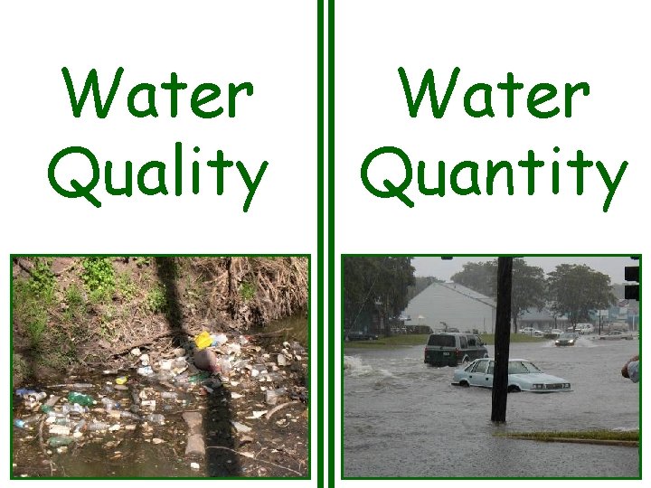 Water Quality Water Quantity 