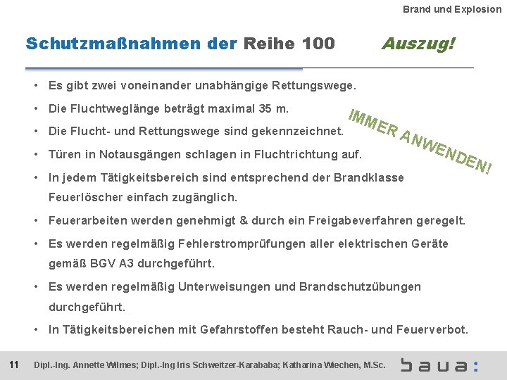 Brand und Explosion Auszug! Schutzmaßnahmen der Reihe 100 • Es gibt zwei voneinander unabhängige