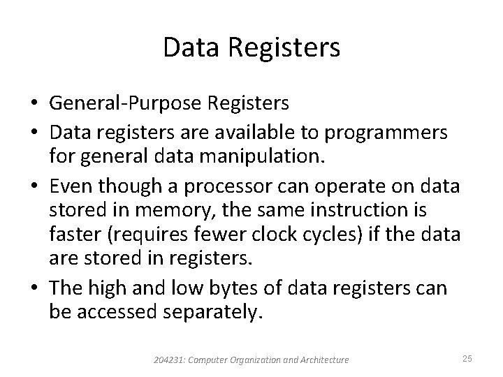 Data Registers • General-Purpose Registers • Data registers are available to programmers for general