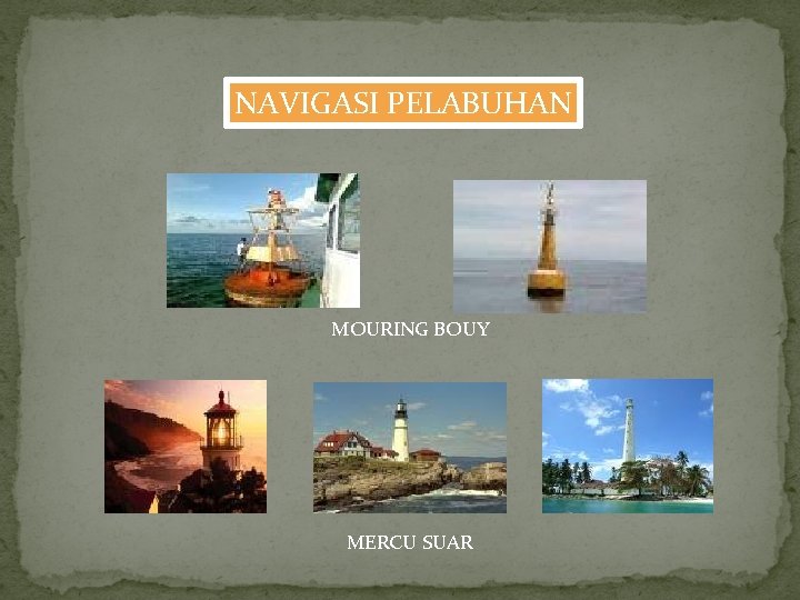 NAVIGASI PELABUHAN MOURING BOUY MERCU SUAR 