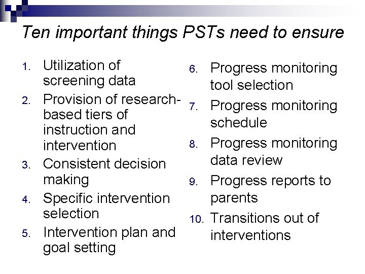 Ten important things PSTs need to ensure 1. 2. 3. 4. 5. Utilization of