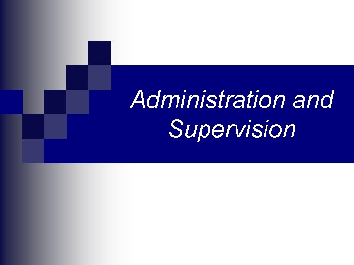 Administration and Supervision 
