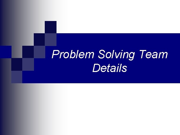 Problem Solving Team Details 