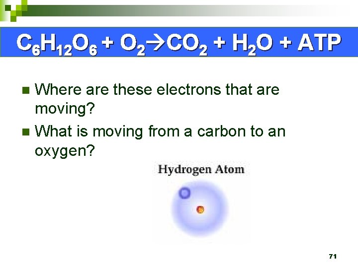 C 6 H 12 O 6 + O 2 CO 2 + H 2