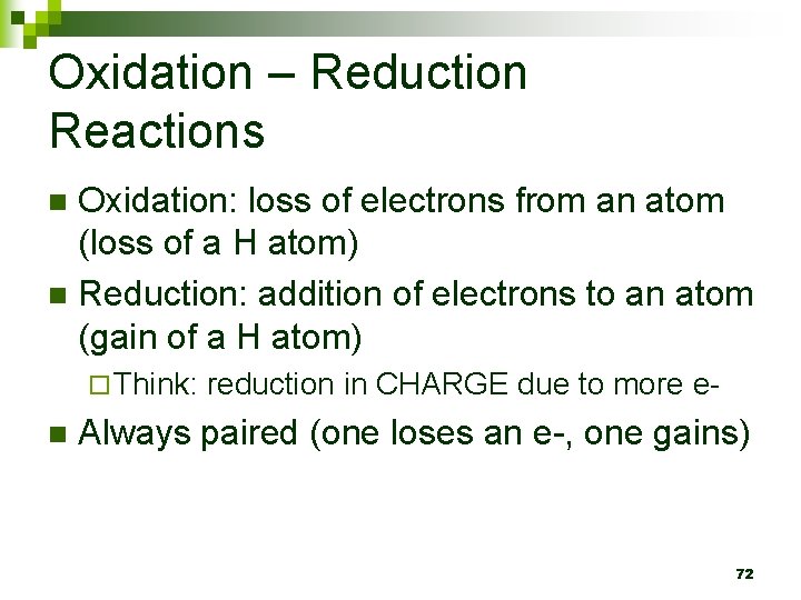 Oxidation – Reduction Reactions Oxidation: loss of electrons from an atom (loss of a