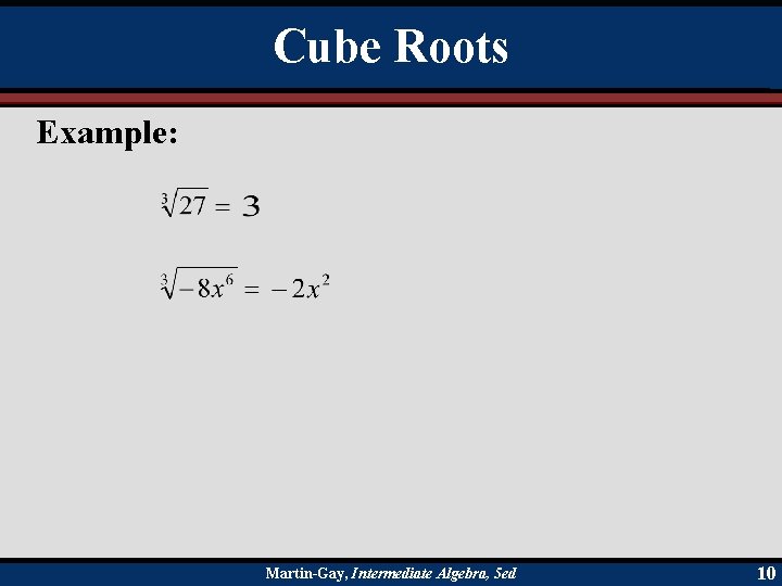 Cube Roots Example: Martin-Gay, Intermediate Algebra, 5 ed 10 