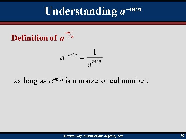 Understanding m/n a as long as a-m/n is a nonzero real number. Martin-Gay, Intermediate