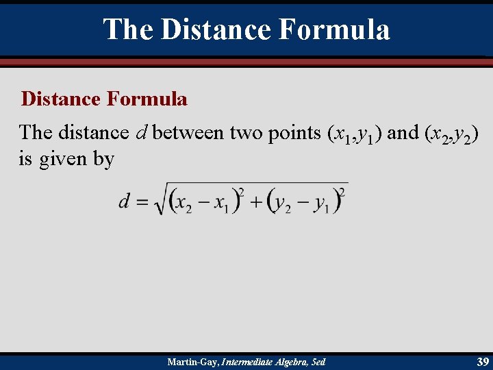 The Distance Formula The distance d between two points (x 1, y 1) and