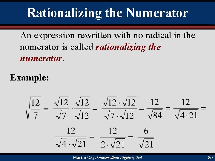 Rationalizing the Numerator An expression rewritten with no radical in the numerator is called