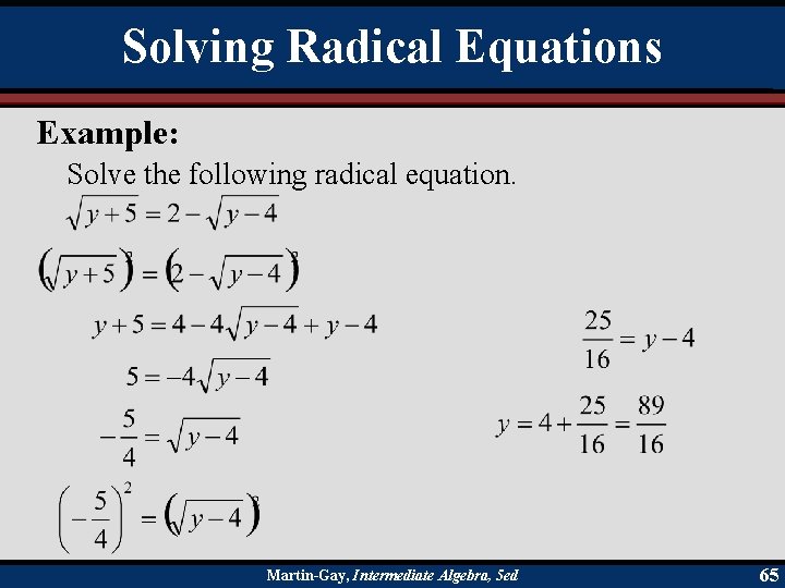 Solving Radical Equations Example: Solve the following radical equation. Martin-Gay, Intermediate Algebra, 5 ed