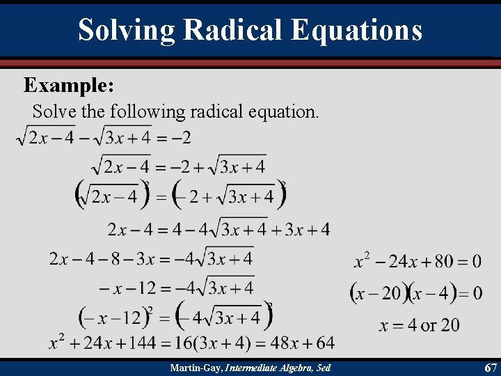 Solving Radical Equations Example: Solve the following radical equation. Martin-Gay, Intermediate Algebra, 5 ed