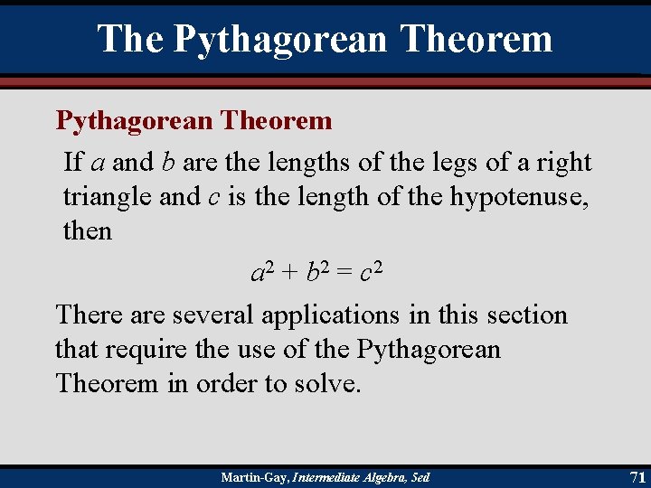 The Pythagorean Theorem If a and b are the lengths of the legs of