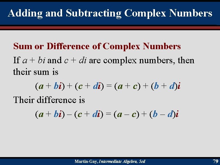 Adding and Subtracting Complex Numbers Sum or Difference of Complex Numbers If a +