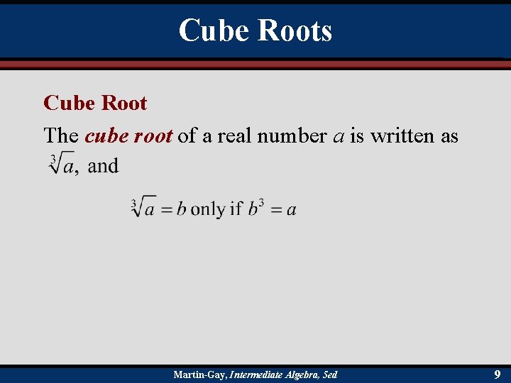 Cube Roots Cube Root The cube root of a real number a is written