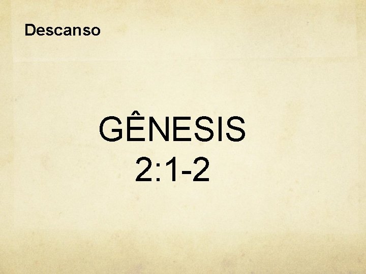 Descanso GÊNESIS 2: 1 -2 