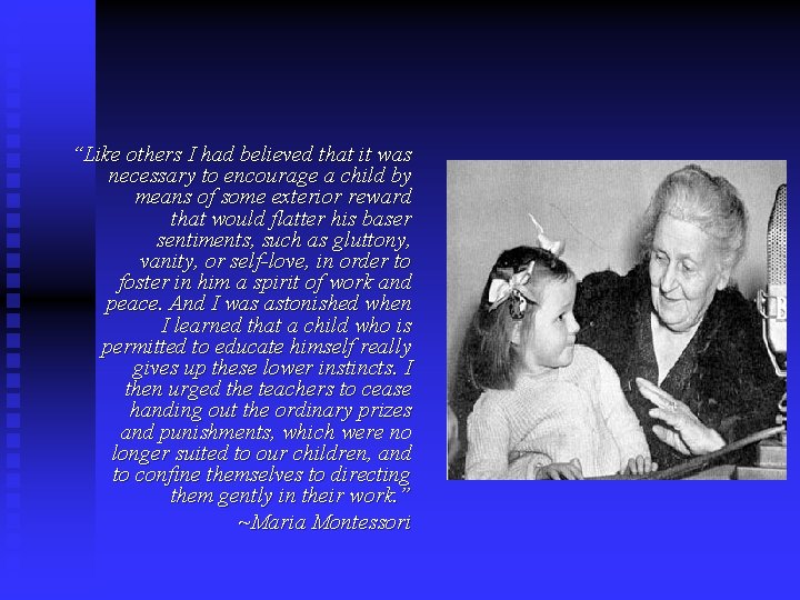 “Like others I had believed that it was necessary to encourage a child by