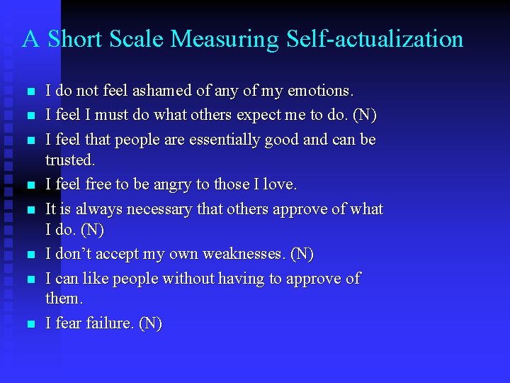 A Short Scale Measuring Self-actualization n n n n I do not feel ashamed