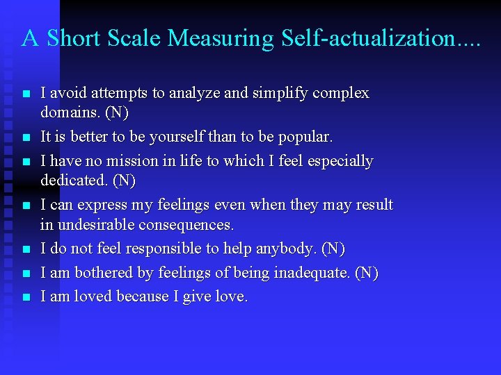 A Short Scale Measuring Self-actualization. . n n n n I avoid attempts to