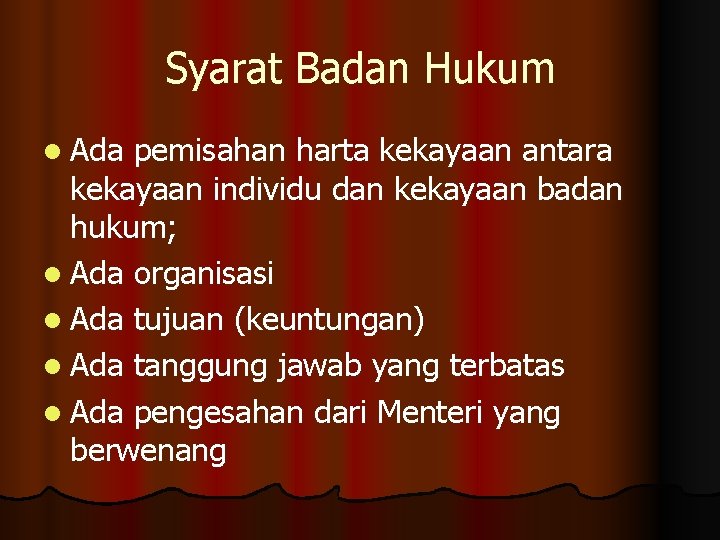 Syarat Badan Hukum l Ada pemisahan harta kekayaan antara kekayaan individu dan kekayaan badan