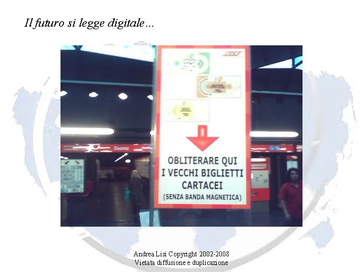 Il futuro si legge digitale… Andrea Lisi Copyright 2002 -2008 Vietata diffusione e duplicazione