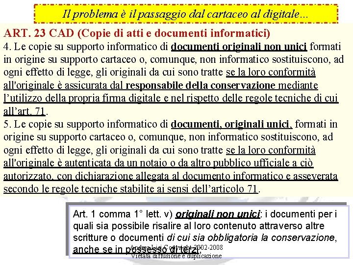 Il problema è il passaggio dal cartaceo al digitale… ART. 23 CAD (Copie di