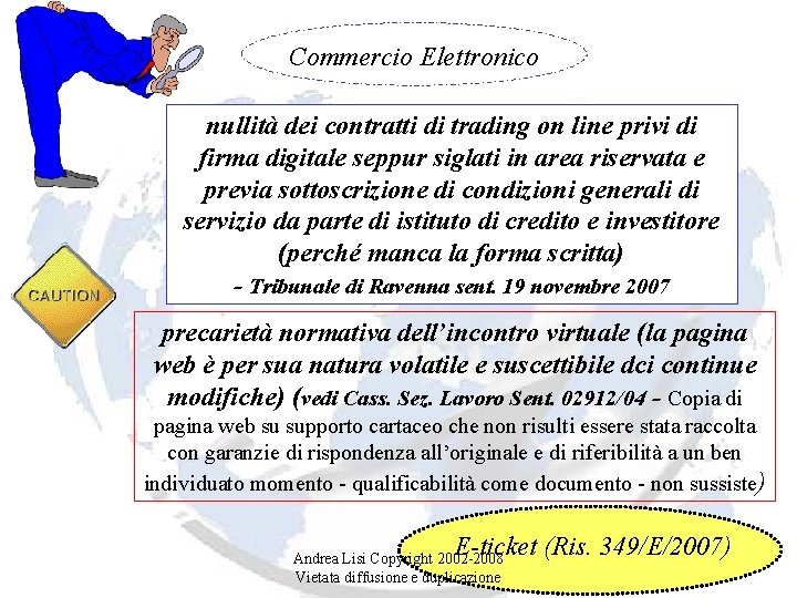 Commercio Elettronico nullità dei contratti di trading on line privi di firma digitale seppur