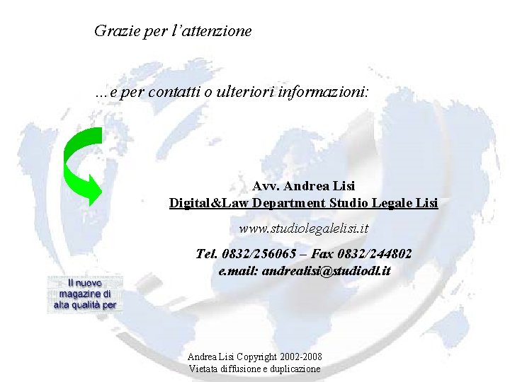 Grazie per l’attenzione …e per contatti o ulteriori informazioni: Avv. Andrea Lisi Digital&Law Department