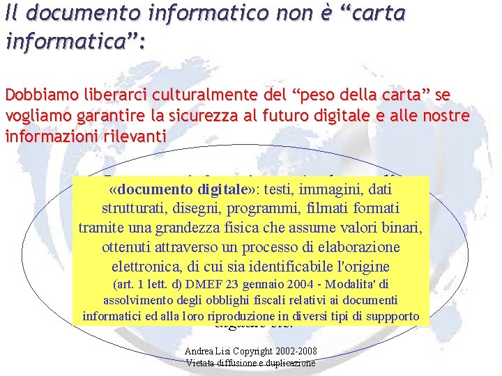 Il documento informatico non è “carta informatica”: Dobbiamo liberarci culturalmente del “peso della carta”